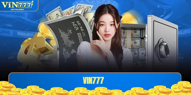 Chi tiết cách thức giúp nhà đầu tư thực hiện việc rút tiền VIN777