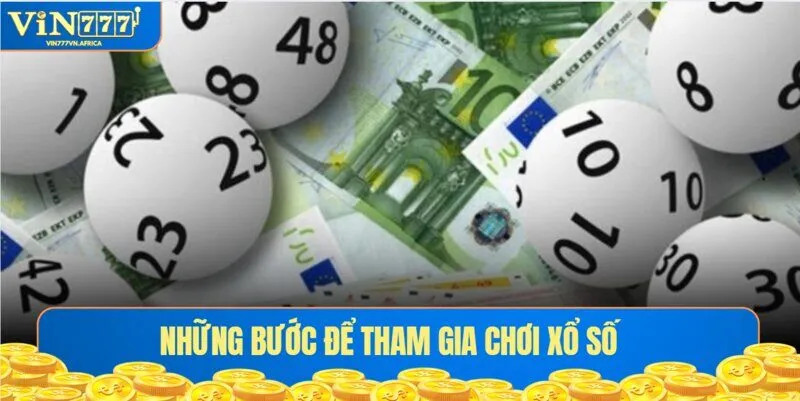 Những bước để tham gia chơi xổ số