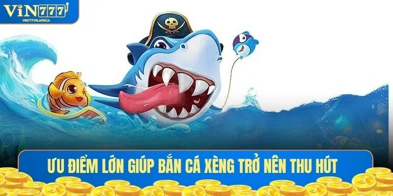 Ưu điểm lớn giúp săn cá Xèng trở nên thu hút