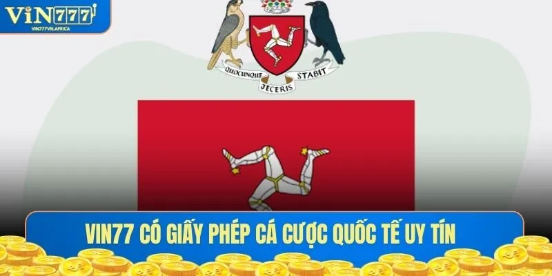 VIN77 có giấy phép cá cược quốc tế uy tín
